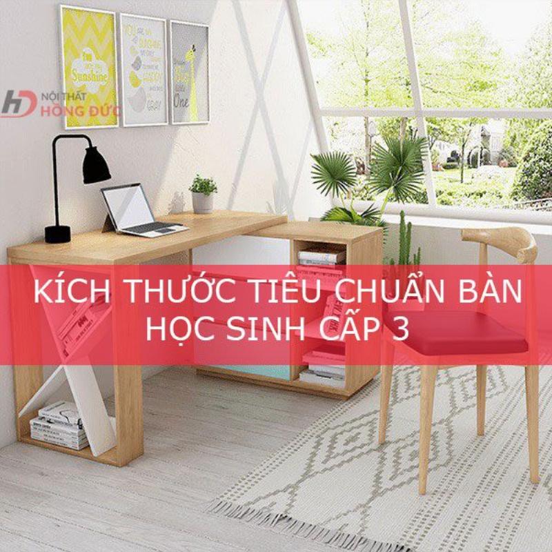 Bàn học cho học sinh trung học phổ thông có kích thước chuẩn